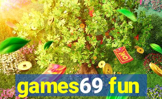 games69 fun